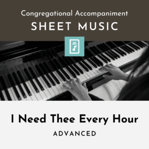 I Need Thee Every Hour- Sheet Music
